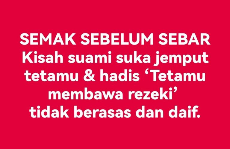 SEMAK KISAH – SUAMI SUKA JEMPUT TETAMU & HADIS TETAMU MEMBAWA REZEKI