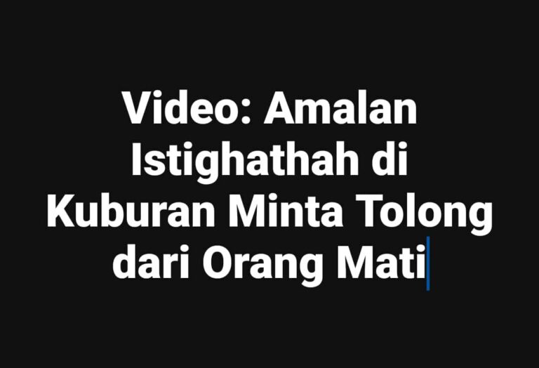HUKUM ISTIGHATHAH DI KUBURAN