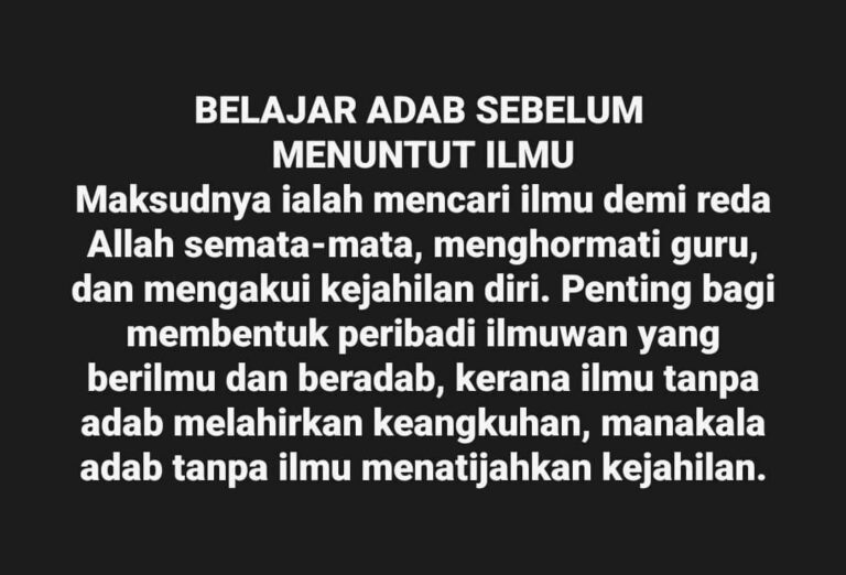 BELAJAR ADAB SEBELUM MENUNTUT ILMU